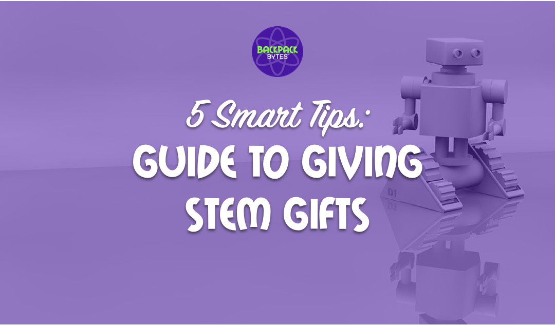 5 Proven Tips to Turbocharge Giving STEM Gifts