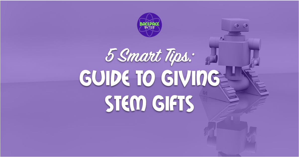 STEM gifts: 5 tips for giving STEM gifts