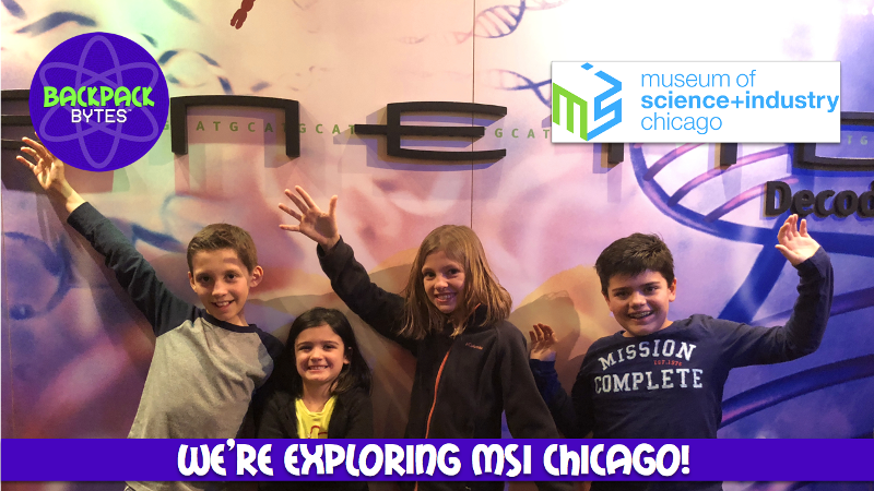 Exploring STEM and STEAM at the Museum of Science and Industry (MSI) - Backpack Bytes 
